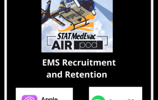 STAT MedEvac Podcast Recruitment and Retention