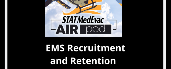 STAT MedEvac Podcast Recruitment and Retention